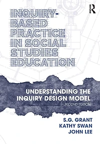 Inquiry-Based Practice Social Studies Education: Understanding the Inquiry Design Model