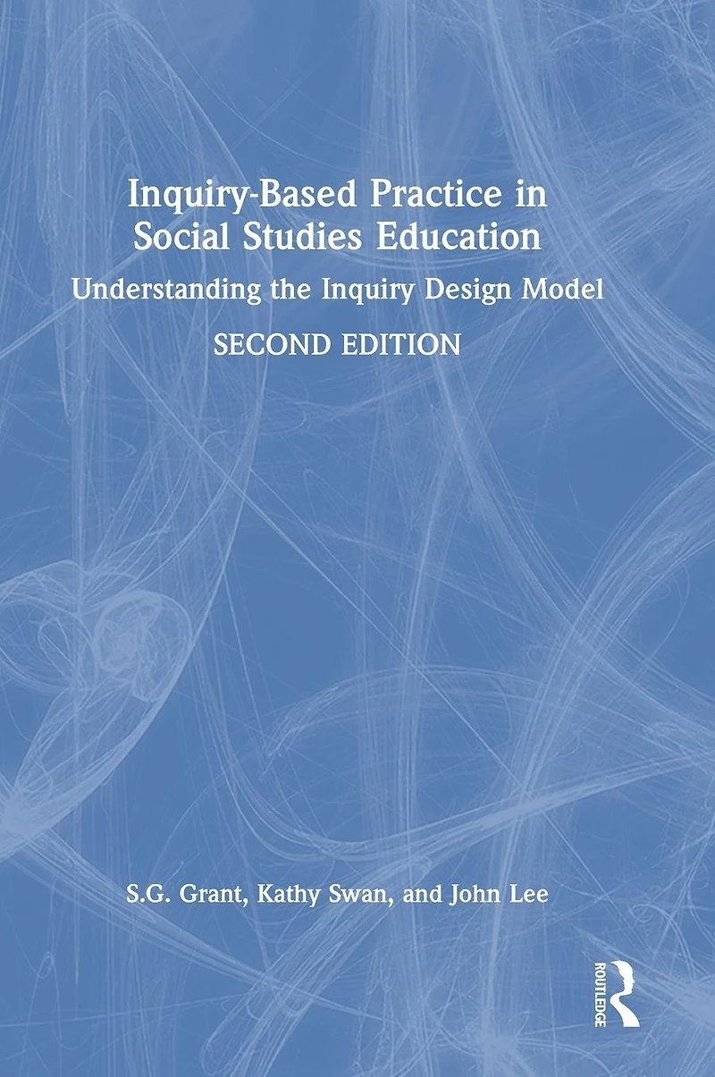 Inquiry-Based Practice Social Studies Education: Understanding the Inquiry Design Model