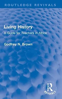 Living History: A Guide for Teachers Africa