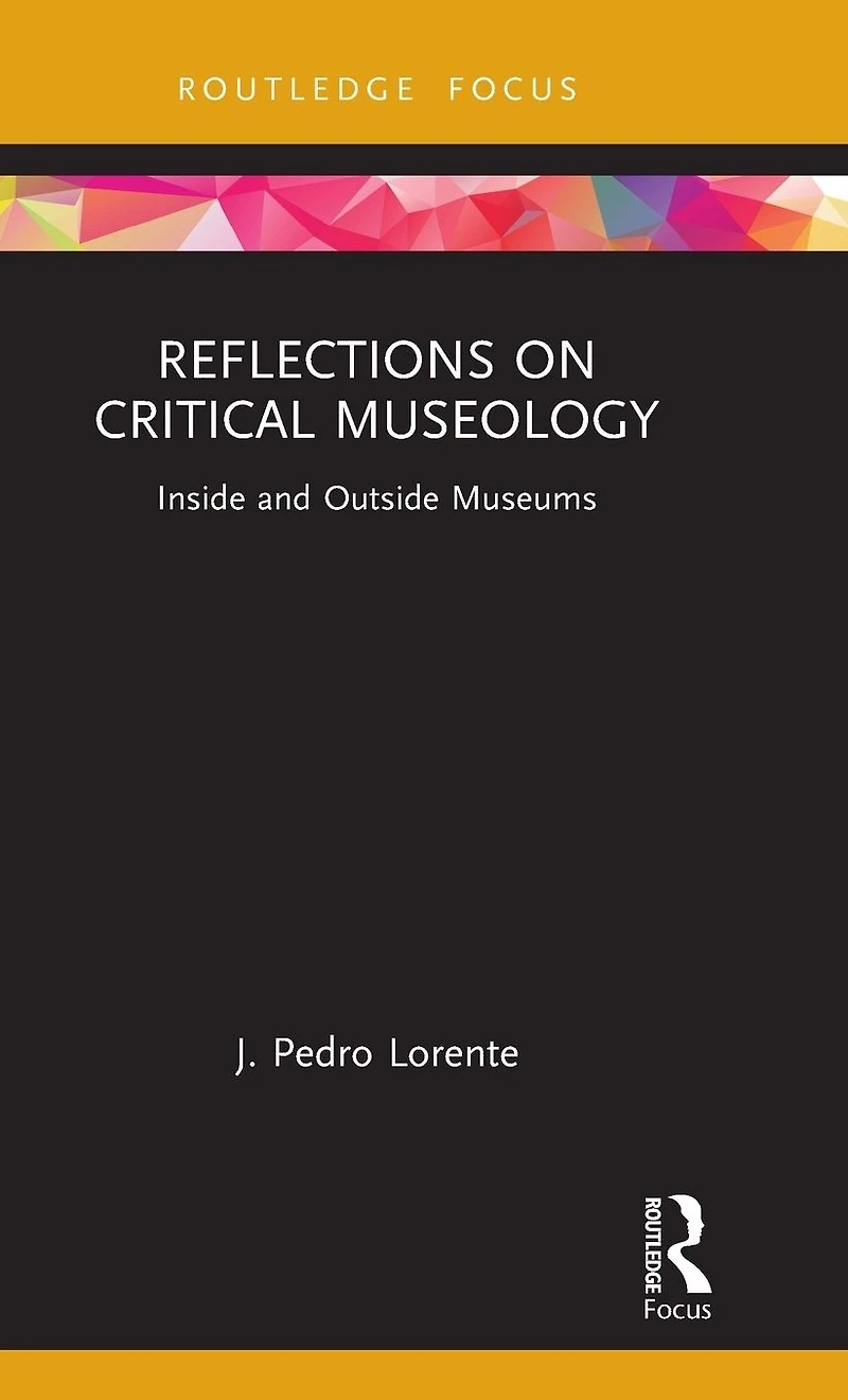 Reflections on Critical Museology: Inside and Outside Museums