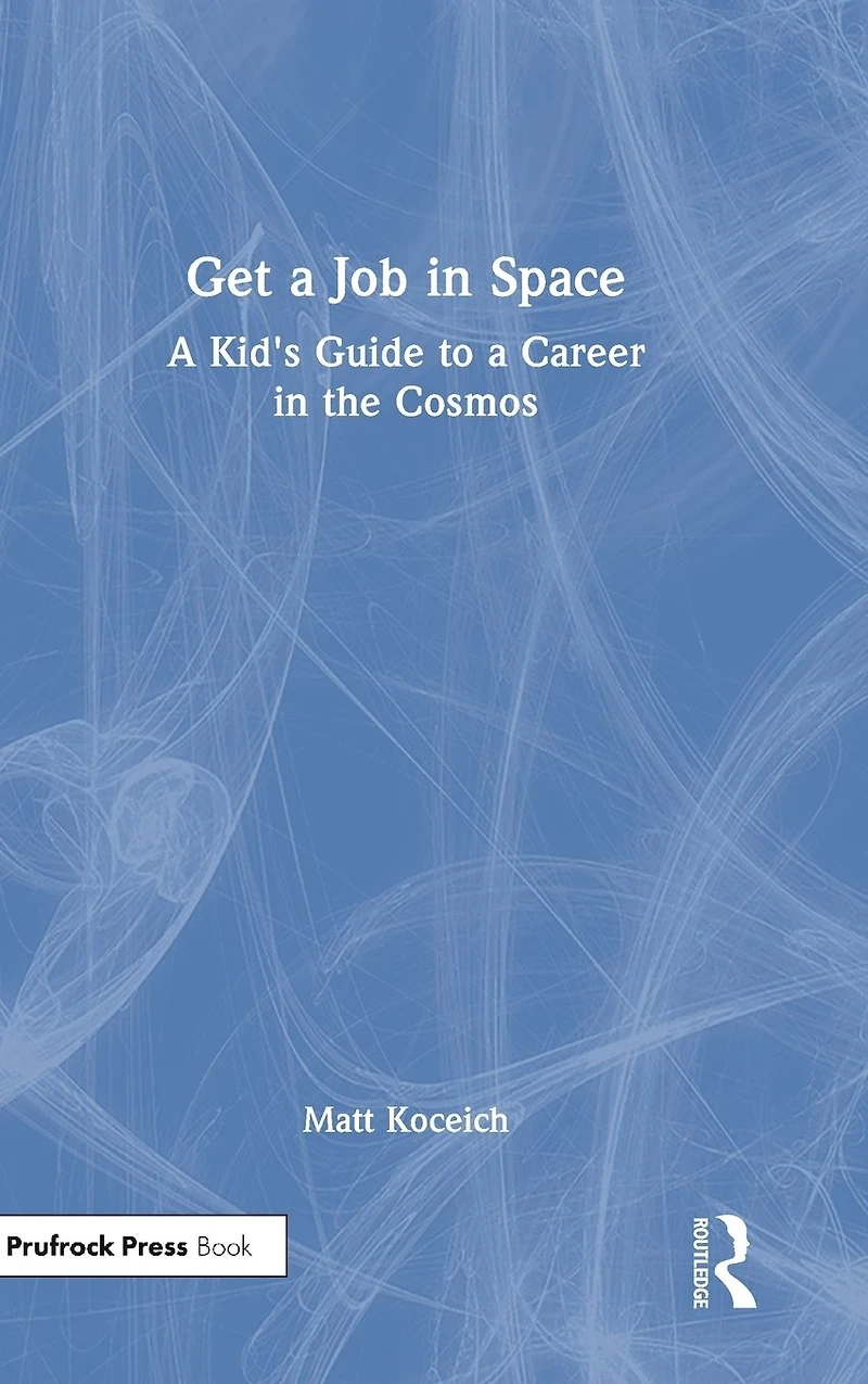 Get a Job Space: Kid's Guide to Career the Cosmos
