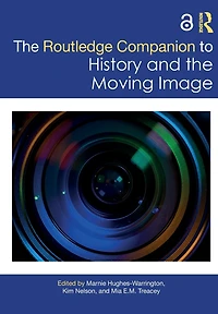 the Routledge Companion to History and Moving Image