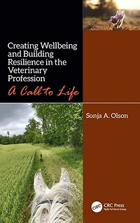 Creating Wellbeing and Building Resilience the Veterinary Profession: A Call to Life