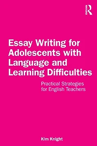 Essay Writing for Adolescents with Language and Learning Difficulties: Practical Strategies English Teachers