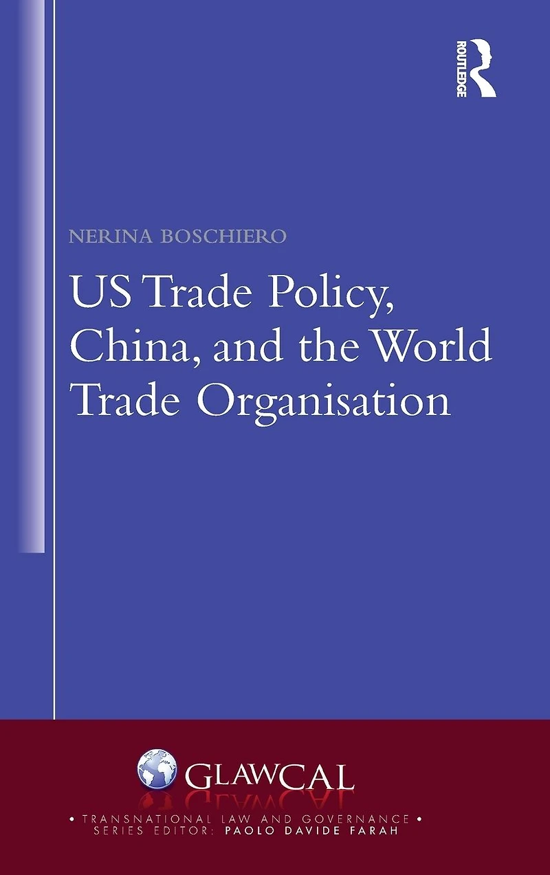 US Trade Policy, China and the World Organisation