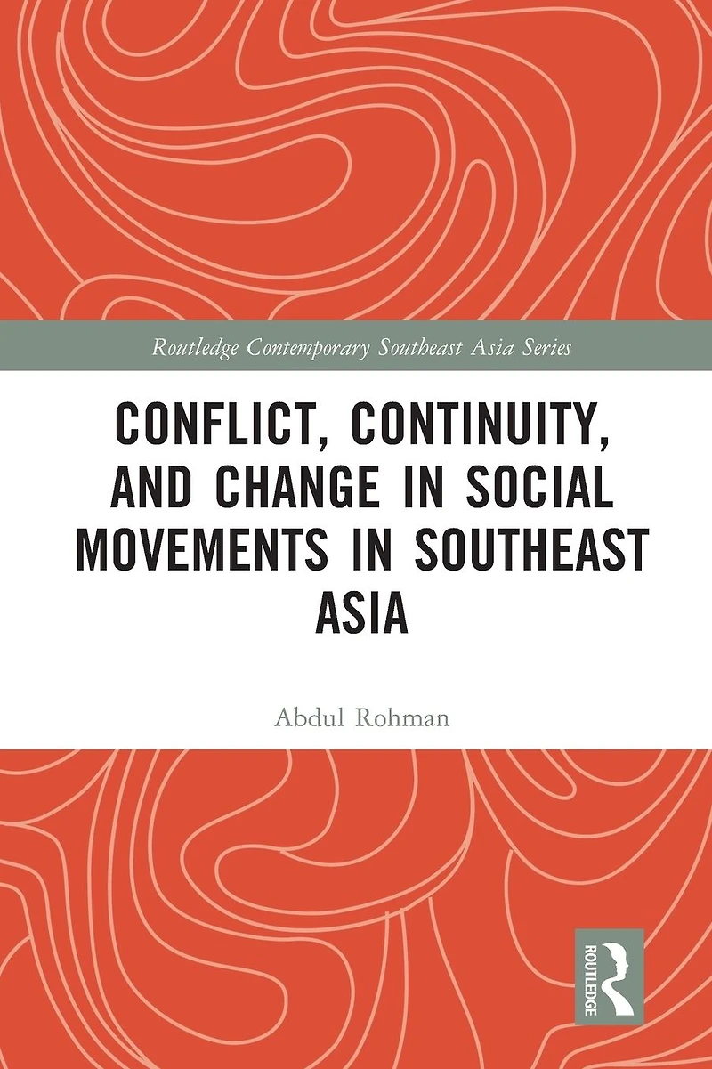 Conflict, Continuity, and Change Social Movements Southeast Asia