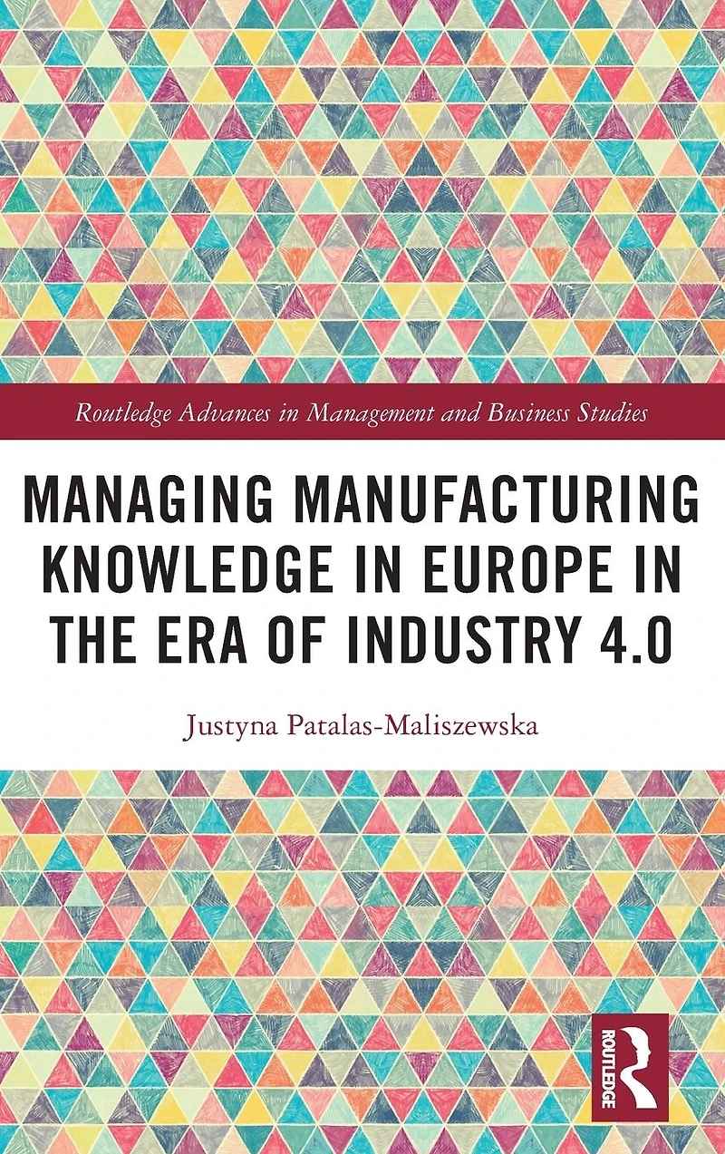 Managing Manufacturing Knowledge Europe the Era of Industry 4.0