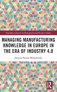 Managing Manufacturing Knowledge Europe the Era of Industry 4.0