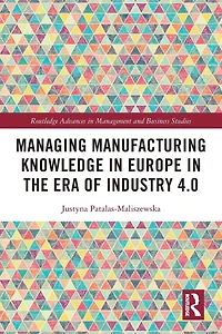 Managing Manufacturing Knowledge Europe the Era of Industry 4.0