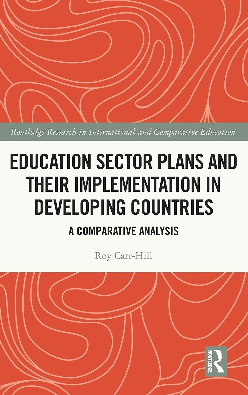 Education Sector Plans and their Implementation Developing Countries: A Comparative Analysis
