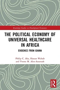 The Political Economy of Universal Healthcare Africa: Evidence from Ghana