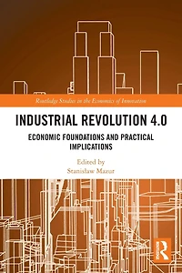 Industrial Revolution 4.0: Economic Foundations and Practical Implications