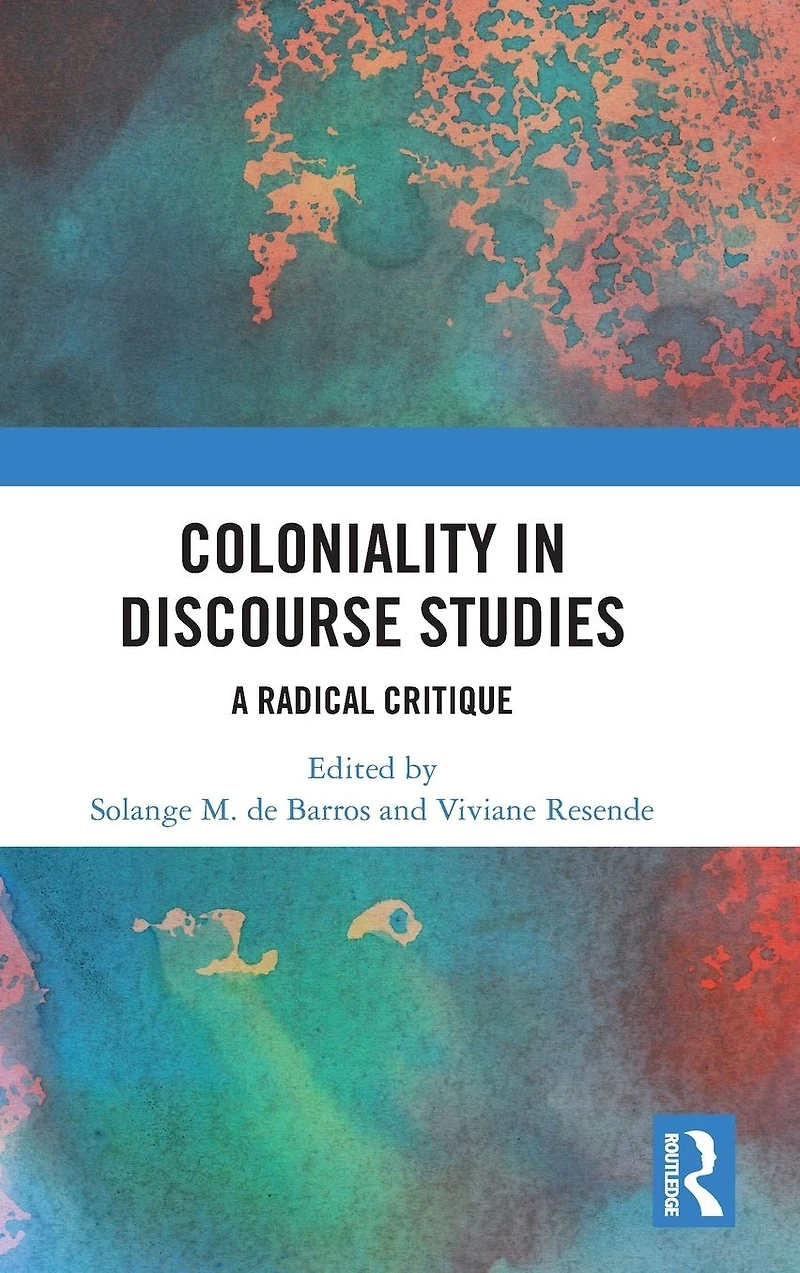 Coloniality Discourse Studies: A Radical Critique