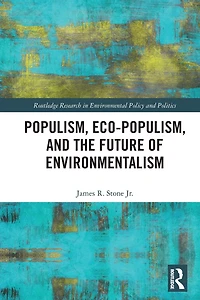 Populism, Eco-populism, and the Future of Environmentalism