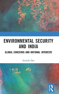 Environmental Security and India: Global Concerns National Interests