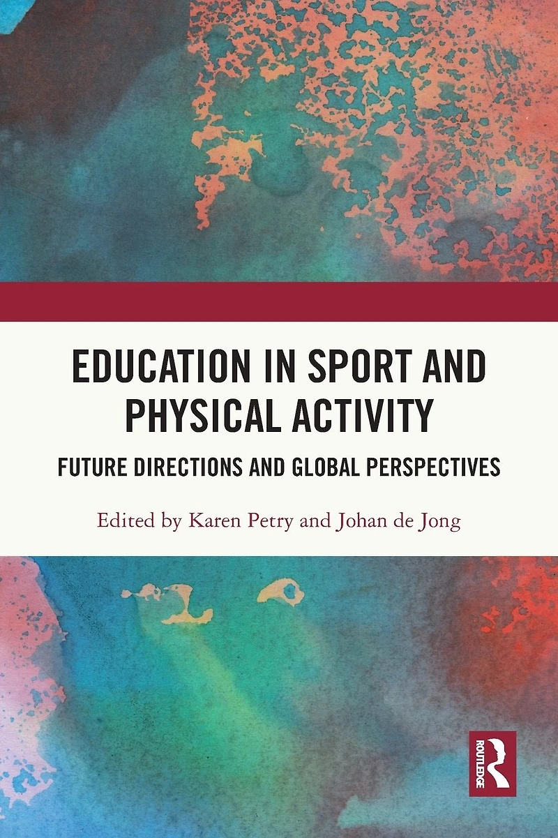 Education Sport and Physical Activity: Future Directions Global Perspectives