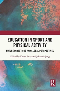 Education Sport and Physical Activity: Future Directions Global Perspectives