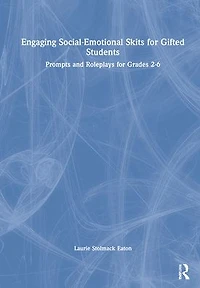 Engaging Social-Emotional Skits for Gifted Students: Prompts and Roleplays Grades 2-6