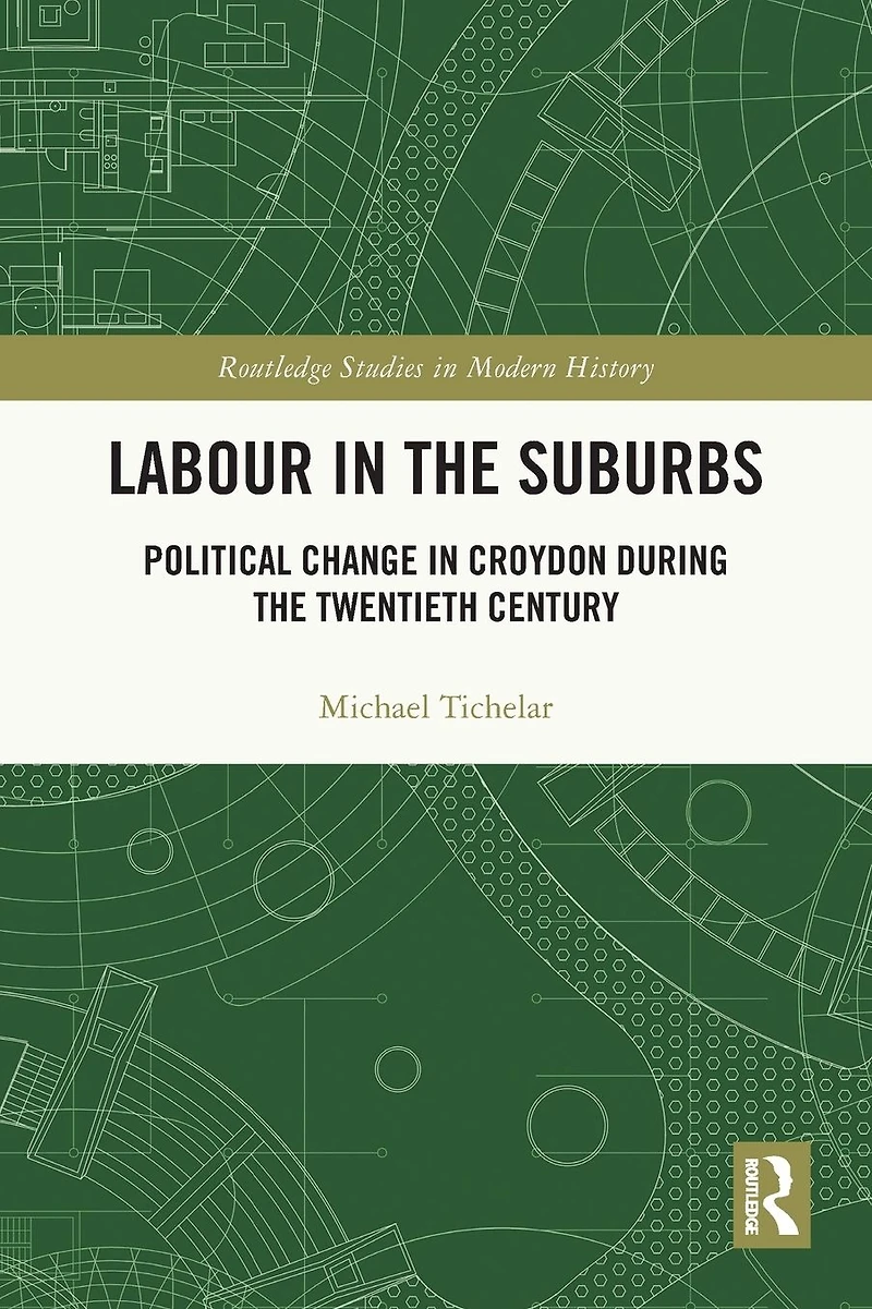 Labour the Suburbs: Political Change Croydon During Twentieth Century