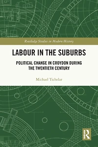 Labour the Suburbs: Political Change Croydon During Twentieth Century
