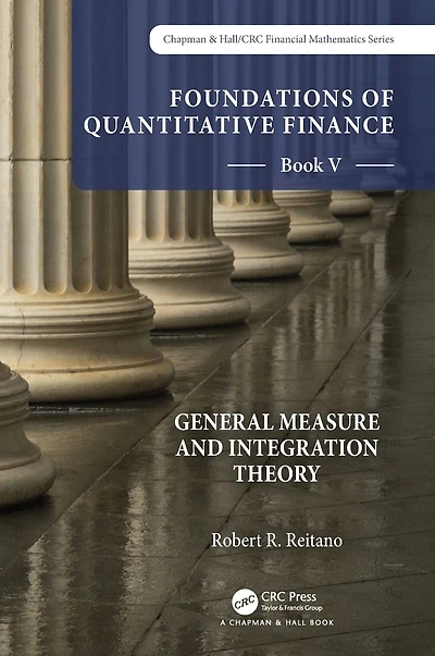 Foundations of Quantitative Finance: Book V General Measure and Integration Theory