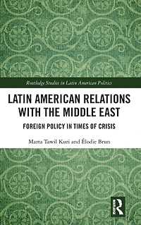 Latin American Relations with the Middle East: Foreign Policy Times of Crisis