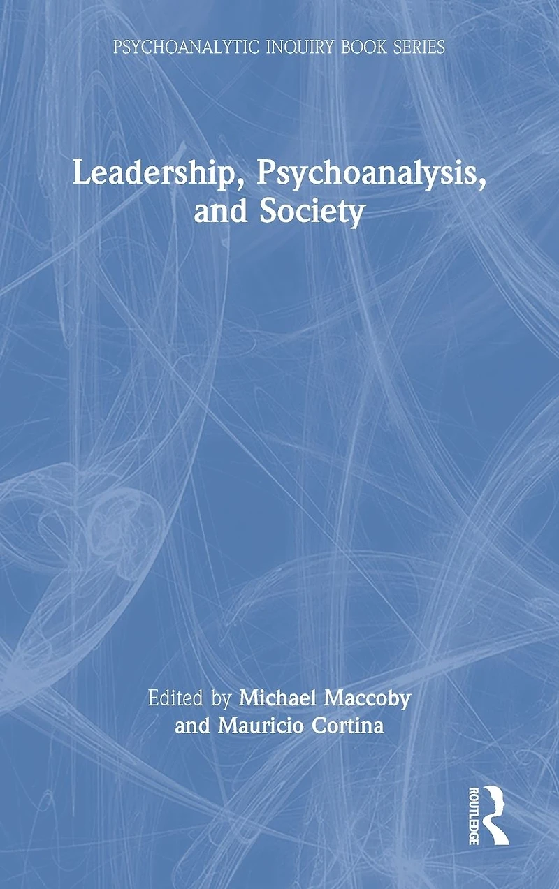 Leadership, Psychoanalysis, and Society