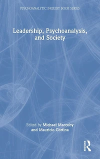 Leadership, Psychoanalysis, and Society