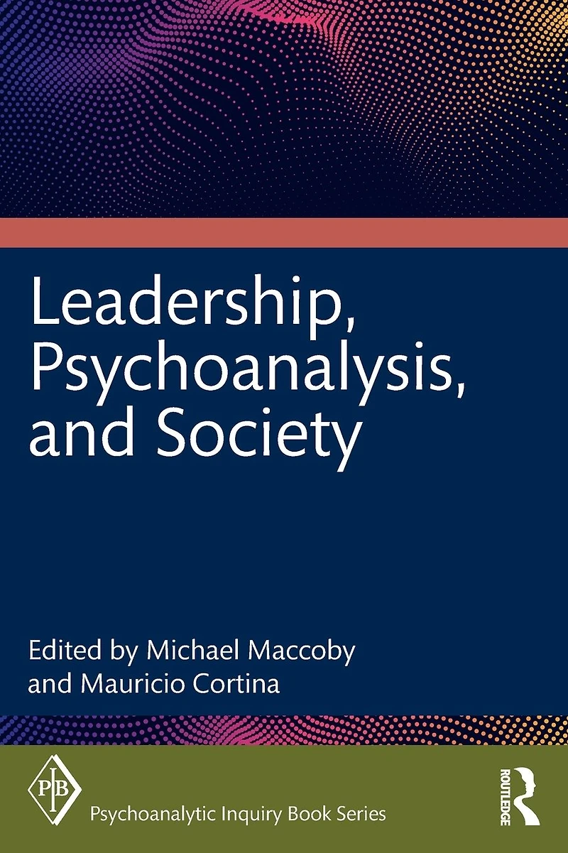 Leadership, Psychoanalysis, and Society
