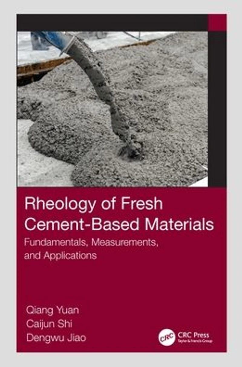 Rheology of Fresh Cement-Based Materials: Fundamentals, Measurements, and Applications