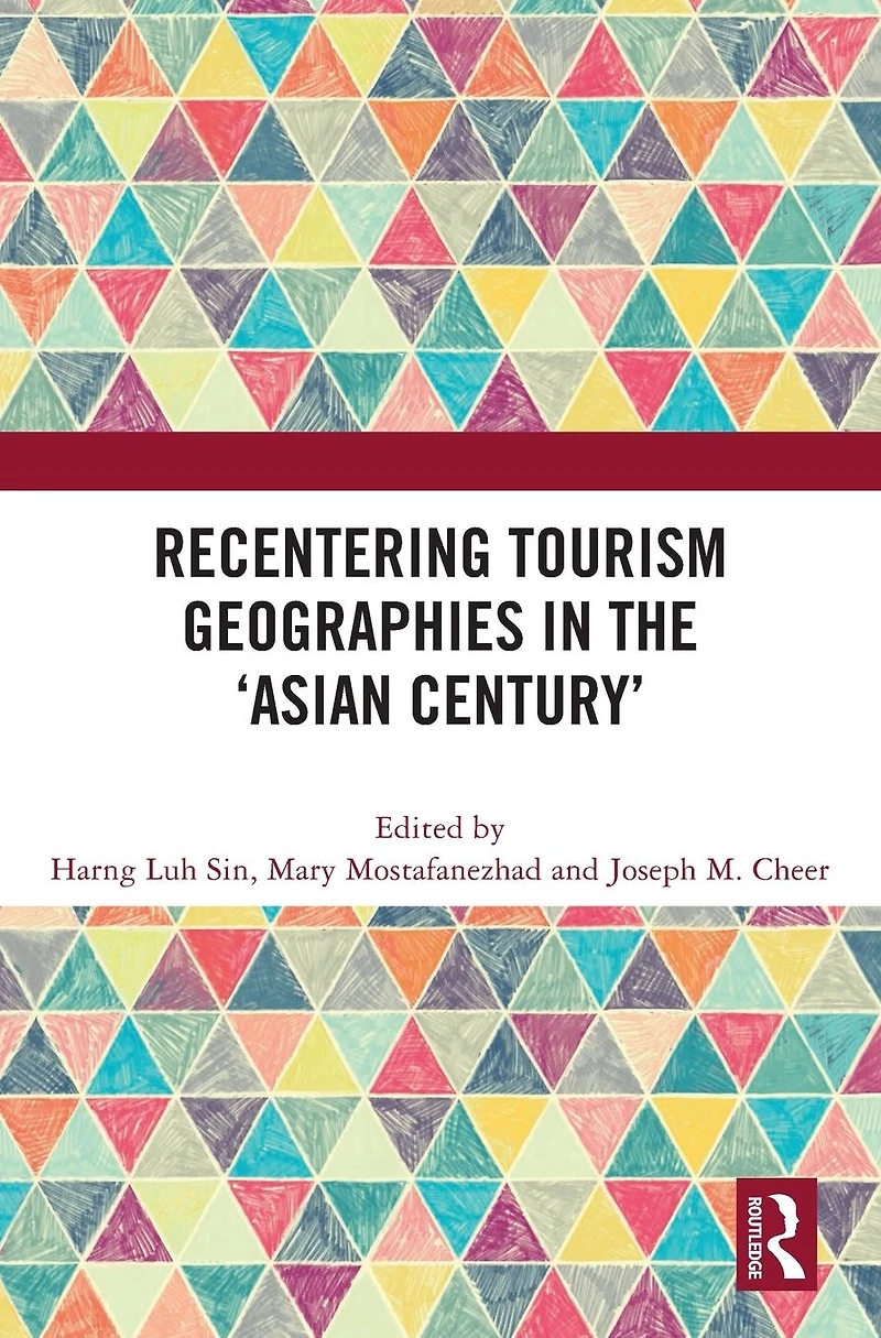 Recentering Tourism Geographies the 'Asian Century'