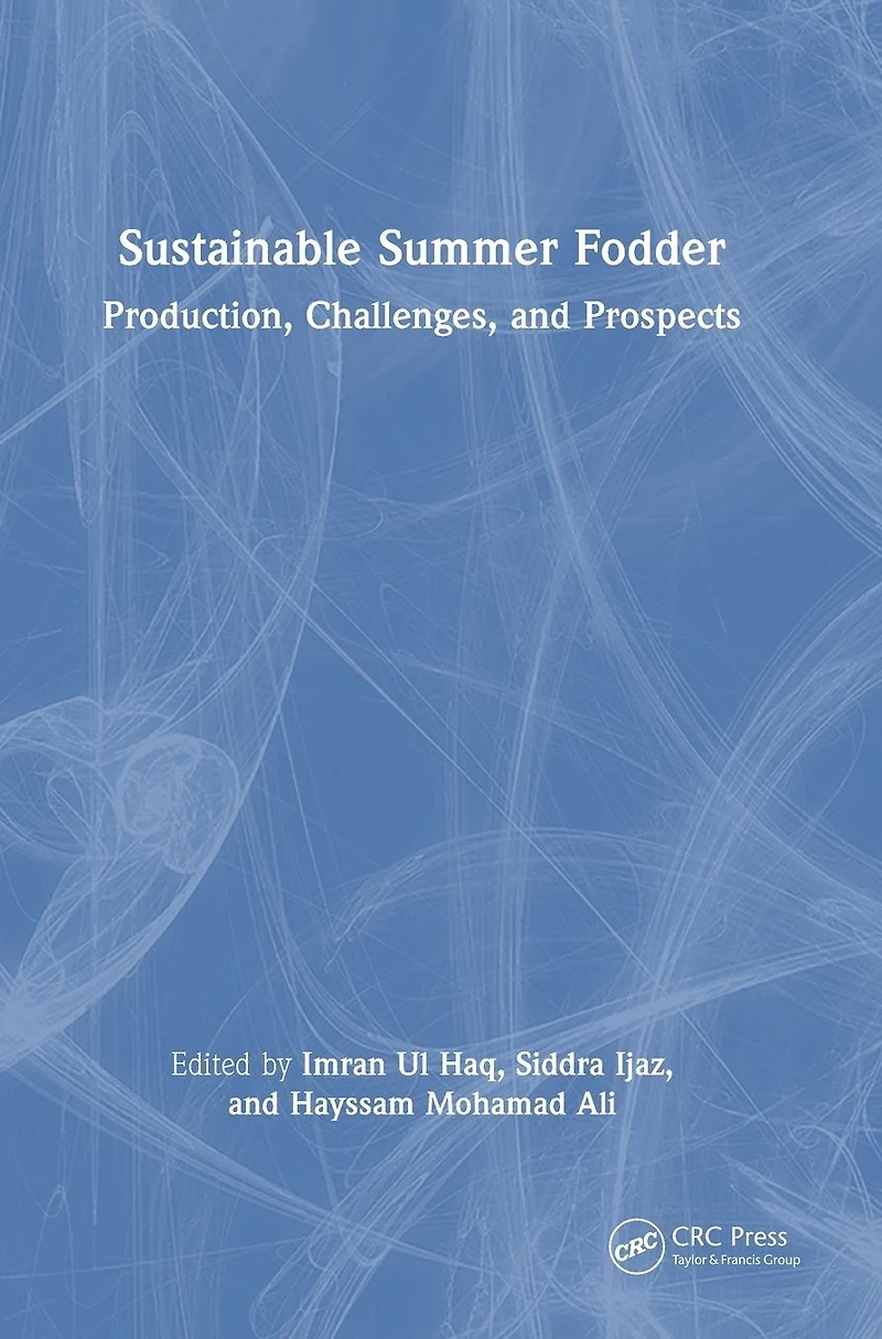 Sustainable Summer Fodder: Production, Challenges, and Prospects