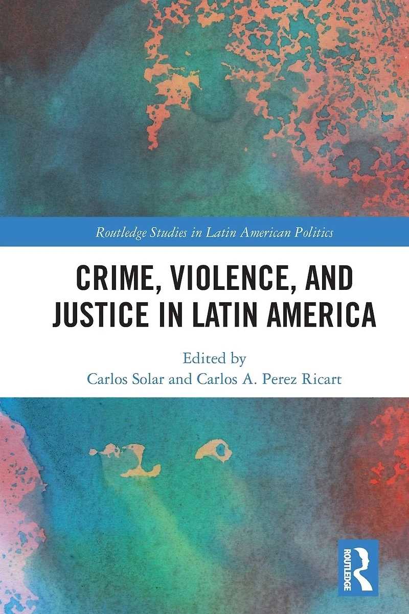 Crime, Violence, and Justice Latin America