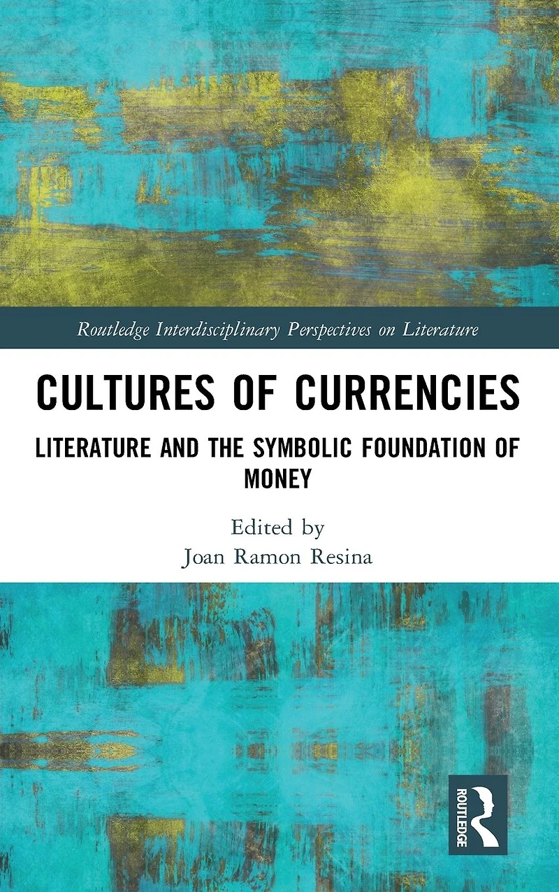 Cultures of Currencies: Literature and the Symbolic Foundation Money
