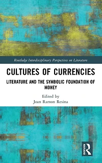 Cultures of Currencies: Literature and the Symbolic Foundation Money