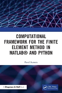 Computational Framework for the Finite Element Method MATLAB® and Python