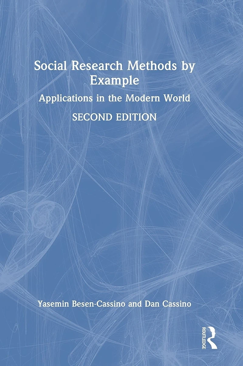 Social Research Methods by Example: Applications the Modern World