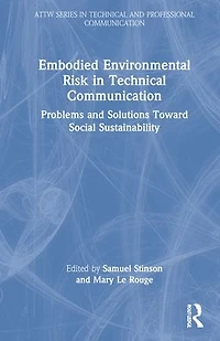 Embodied Environmental Risk Technical Communication: Problems and Solutions Toward Social Sustainability
