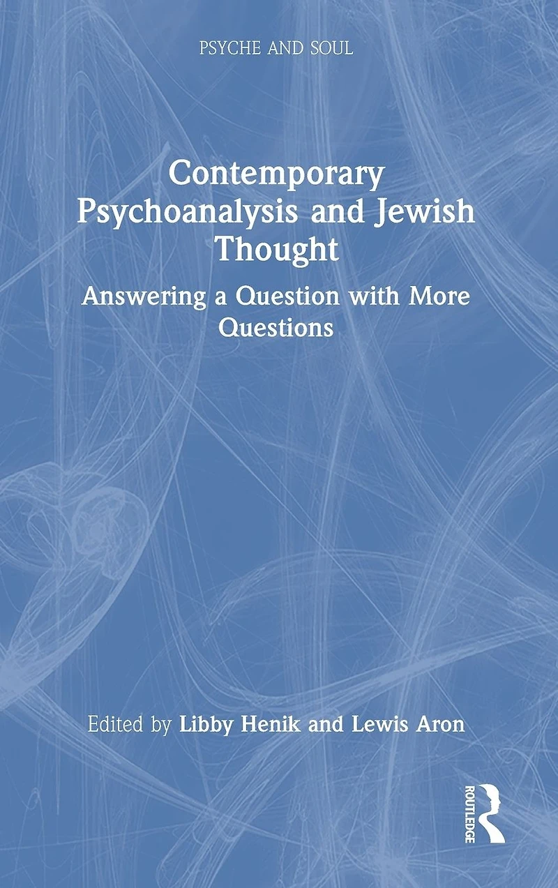 Contemporary Psychoanalysis and Jewish Thought: Answering a Question with More Questions