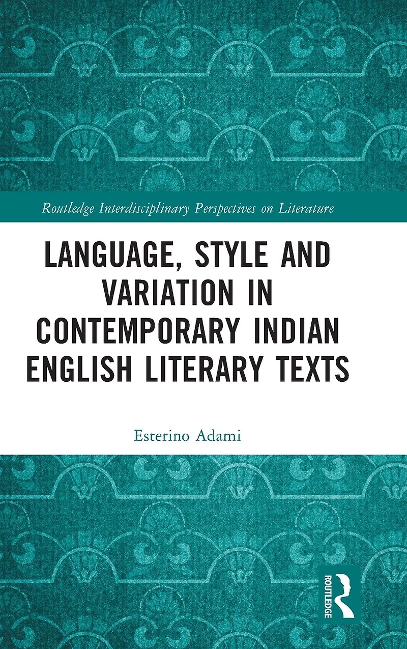 Language, Style and Variation Contemporary Indian English Literary Texts