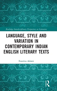 Language, Style and Variation Contemporary Indian English Literary Texts