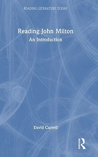 Reading John Milton: An Introduction