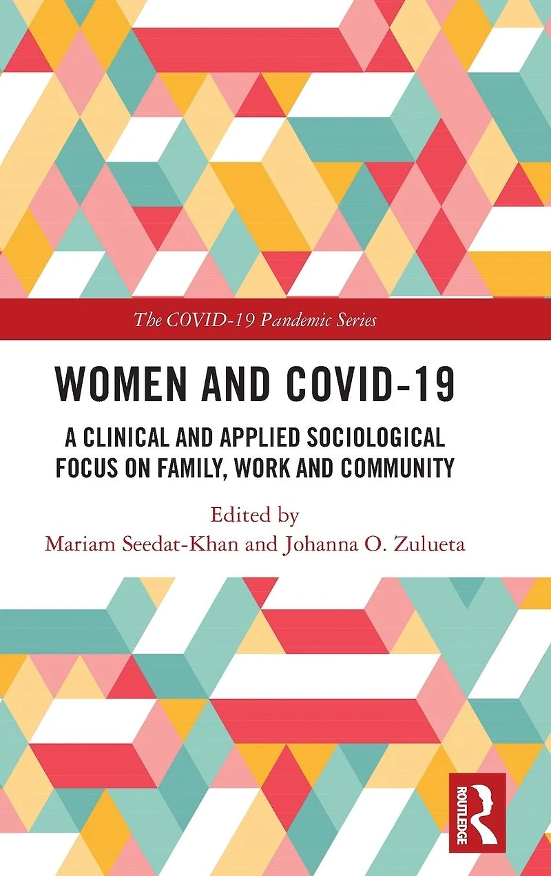 Women and COVID-19: A Clinical Applied Sociological Focus on Family, Work Community