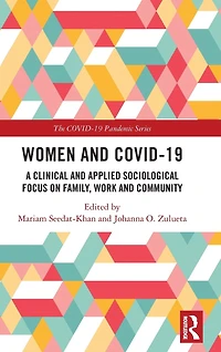 Women and COVID-19: A Clinical Applied Sociological Focus on Family, Work Community