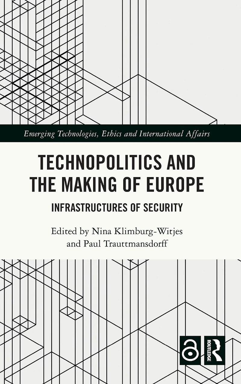 Technopolitics and the Making of Europe: Infrastructures Security