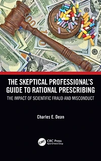 The Skeptical Professional's Guide to Rational Prescribing: Impact of Scientific Fraud and Misconduct