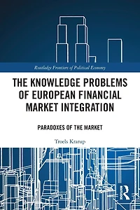 the Knowledge Problems of European Financial Market Integration: Paradoxes