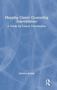 Mapping Career Counseling Interventions: A Guide for Practitioners