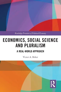 Economics, Social Science and Pluralism: A Real-World Approach