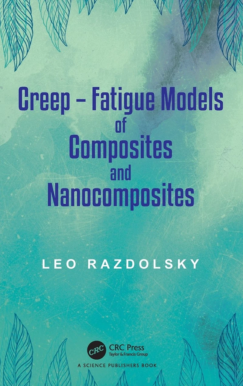 Creep: Fatigue Models of Composites and Nanocomposites